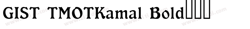 GIST TMOTKamal Bold字体转换